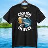 Catfish And Beer That's Why I'm Here T-Shirt Black S-3XL