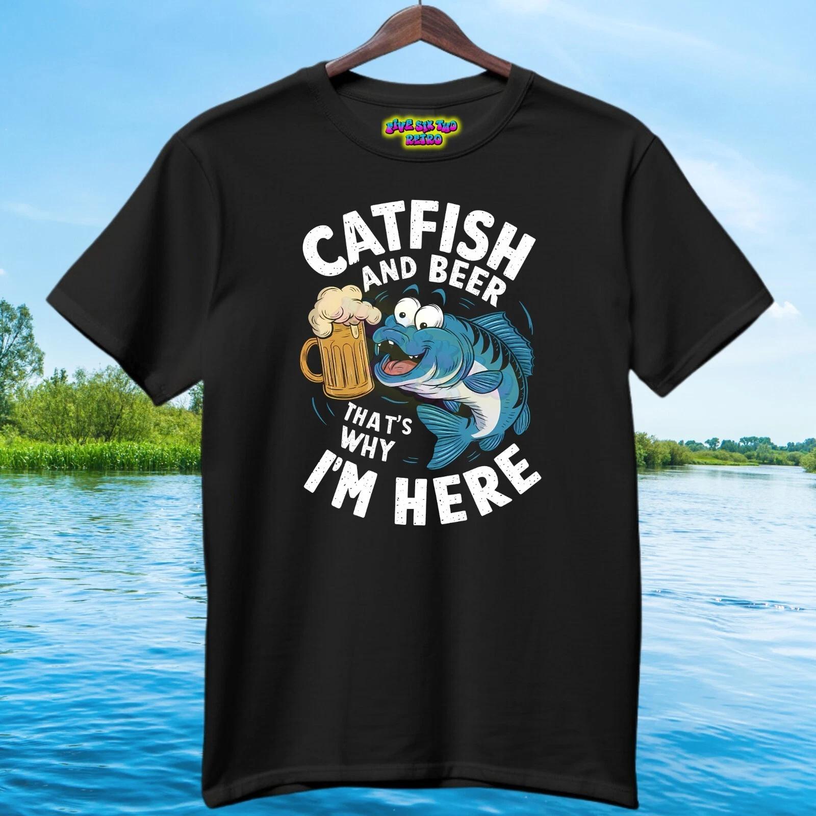 

Catfish And Beer That s Why I m Here T-Shirt Black S-3XL 4XL