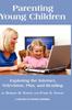 The Parenting Young Children : Exploring the Internet, Television, Play, and Reading Book