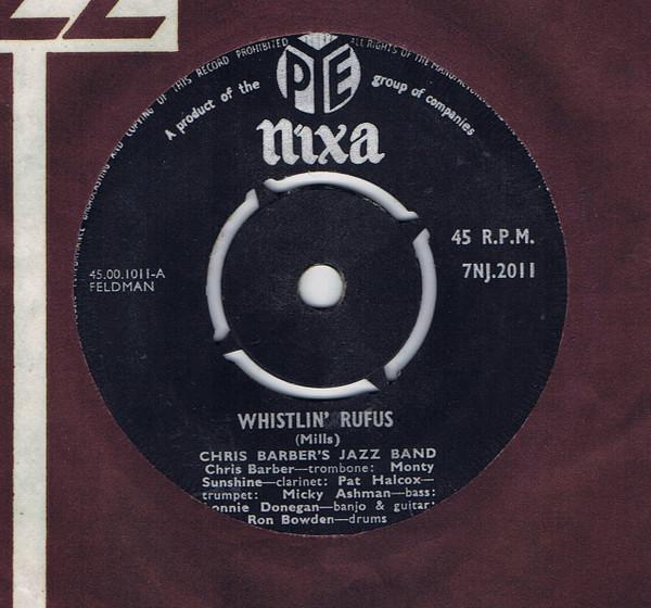 

7inch Record CHRIS BARBER S JAZZ BAND / MONTY SU - Whistlin Rufus / Hushabye 7NJ2011 PYE NIXA 1958 UK Jazz Used