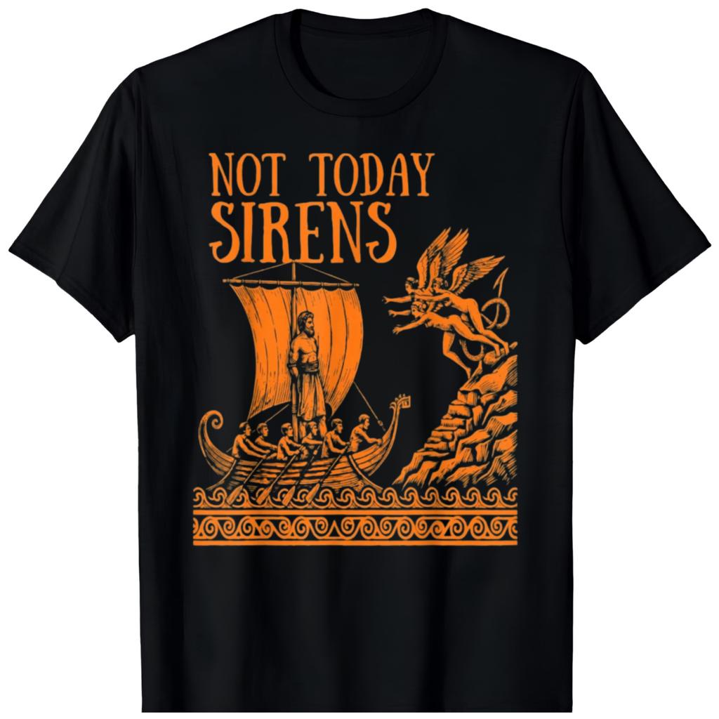 Not Today Sirens Ancient Greek Mythology BLACK T-Shirt 0108