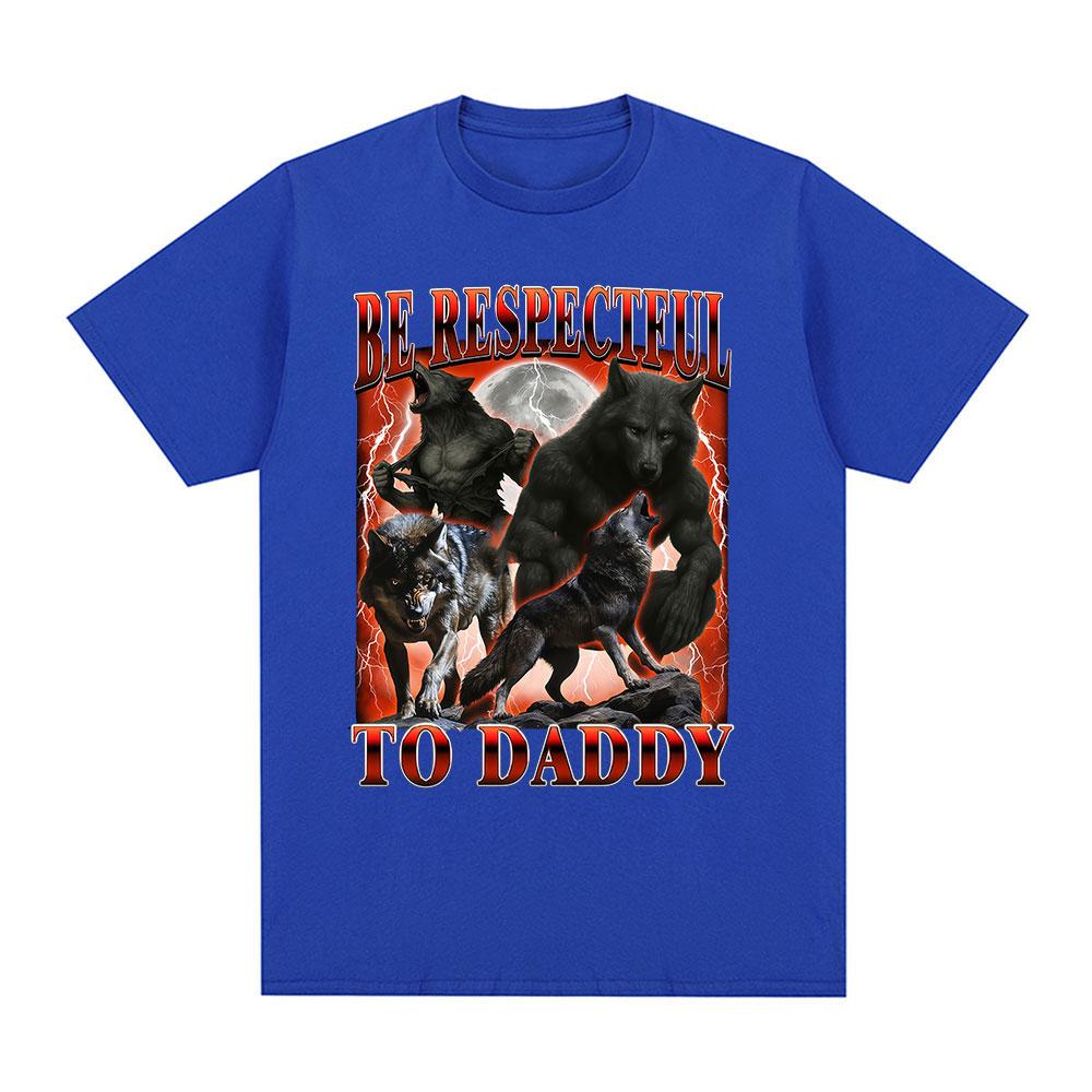 Sei respektvoll zu Papa Lustiges Wolf Meme Grafik T-Shirt Unisex Kleidung Mode Lockere T-Shirts Baumwolle Lässig Kurzarm T-Shirts