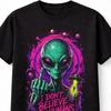 I Dont Believe In HuUnisexs Alien UFO Horror Graphic Unisex TShirt