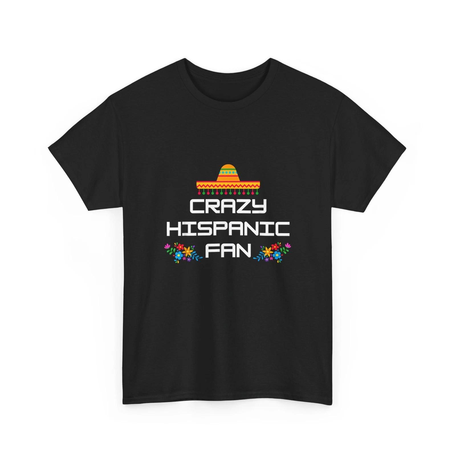 Crazy Hispanic Fan Shirt, Funny Hispanic Fans Women Men Shirt S
