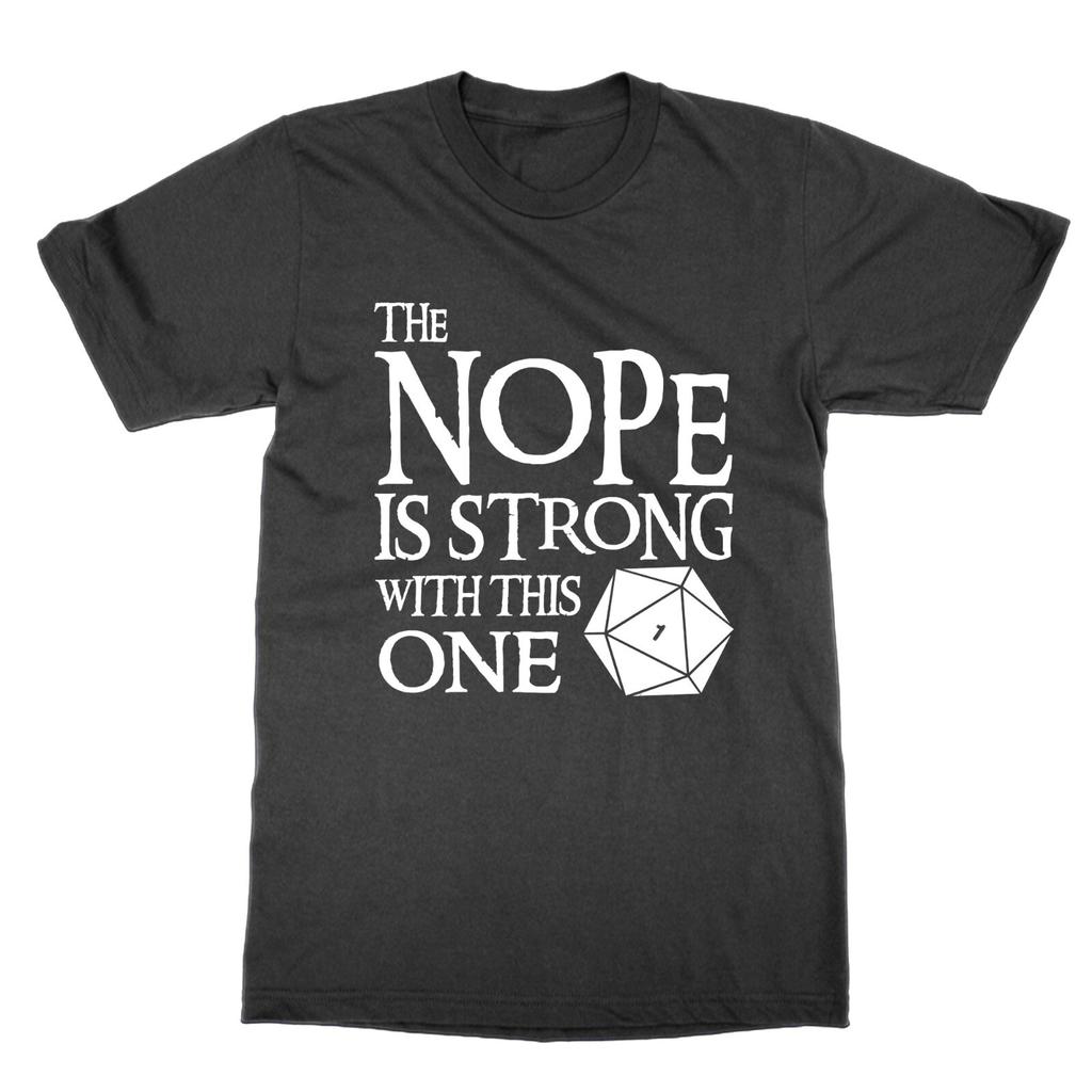 The Nope Is Strong With This One T-shirt Funny Nerd DND Dungeons Tee Present