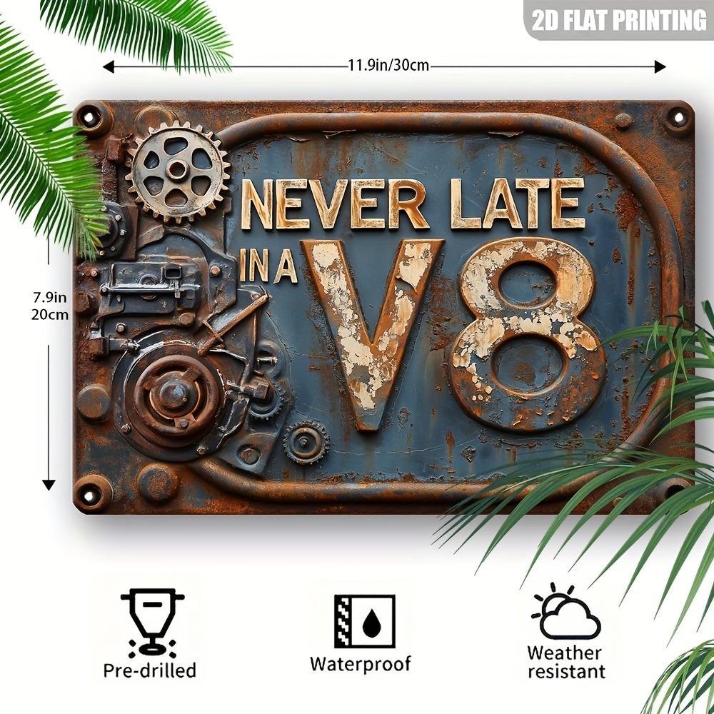 Vintage Rustic "Never Late In A V8" Metal Sign - 2D Flat Print for Farmhouse/Garage/Garden, Indoor/Outdoor Festive Gift