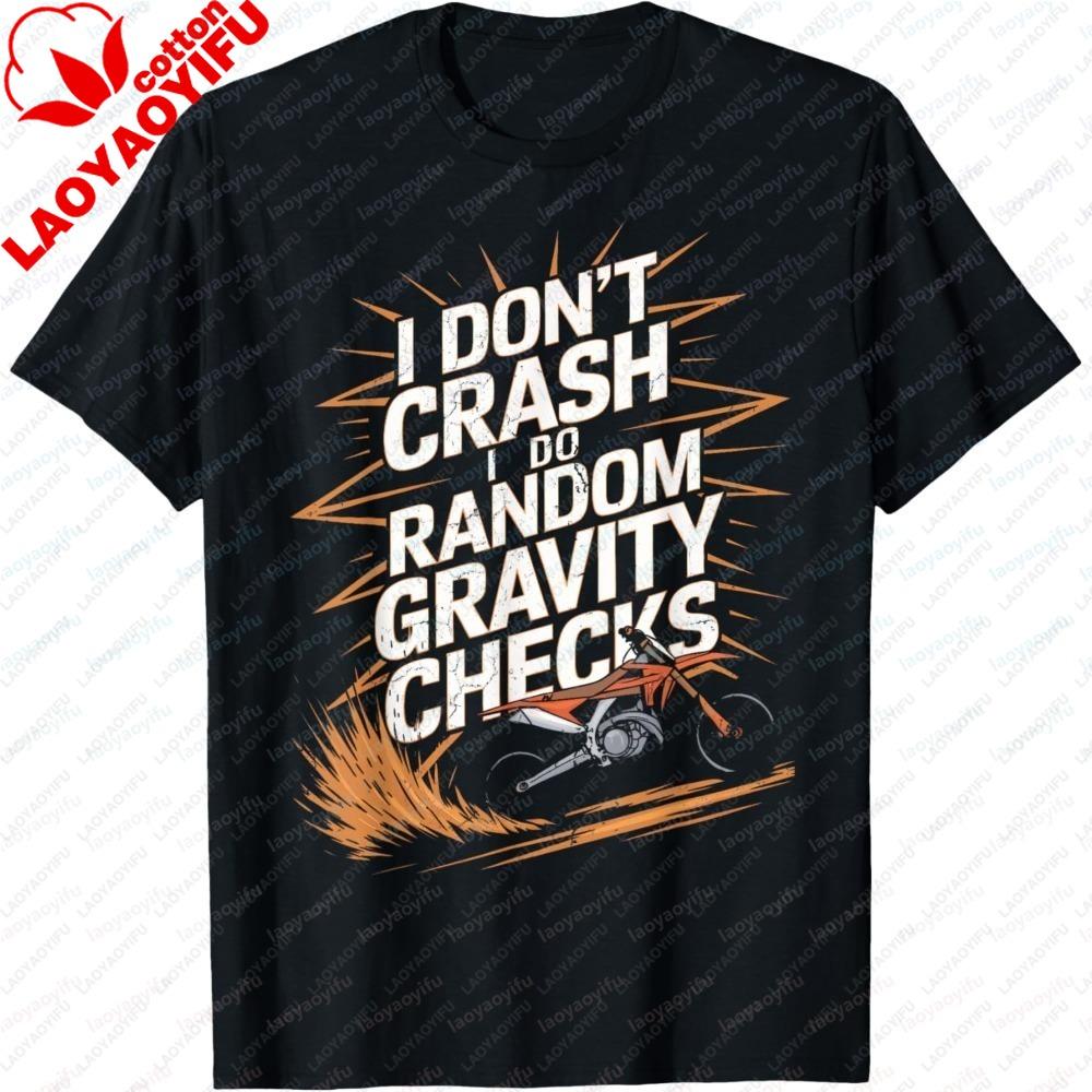 Fashion Unisex Clothing Summer Short Sleeve I Dont Crash Dirt Bike Motocross Graphic Tee Casual Breathable Motorcycle Rider Tops