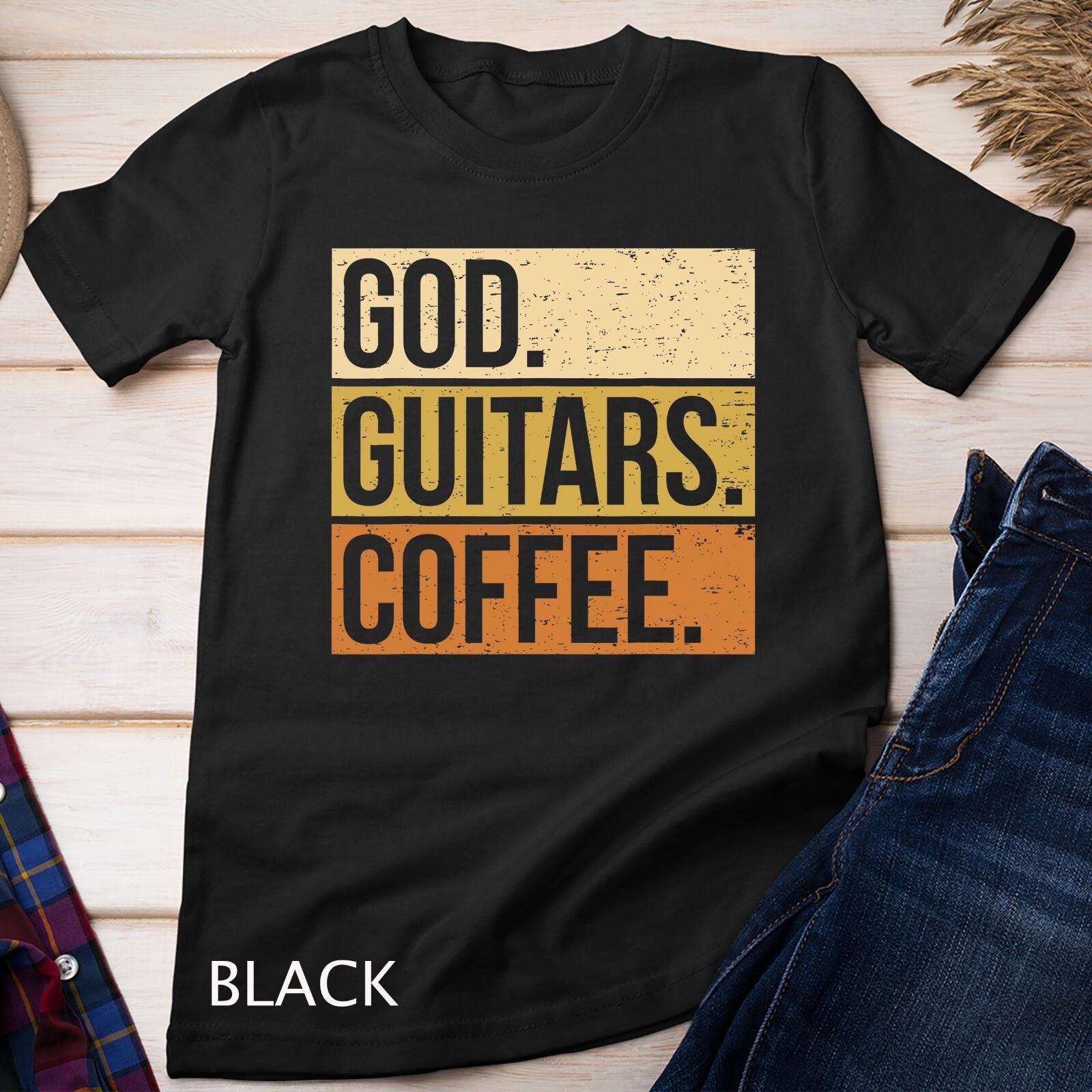 Christian Guitar Player Guitarist I God Guitars Coffee T-Shirt Mens Womens Tees Top Unisex T-Shirt Mens Womens Tees Top 4XL