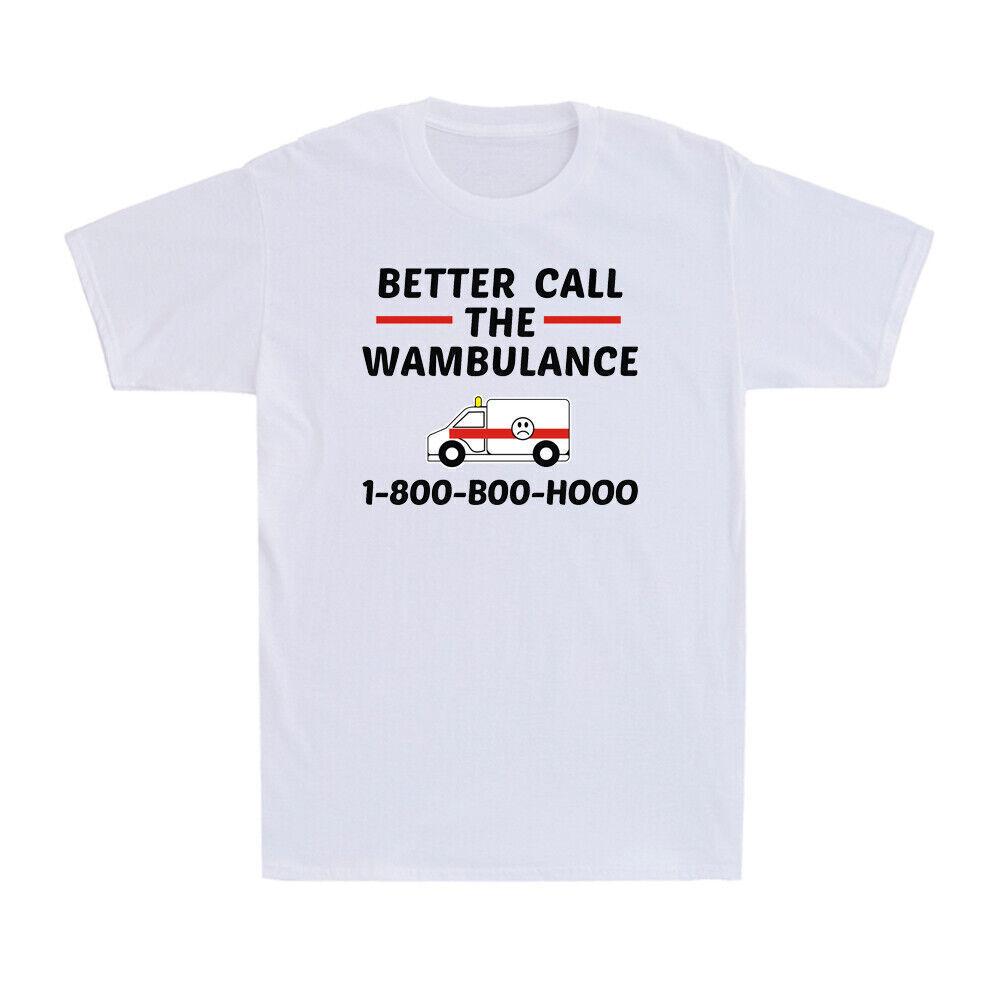 Better Call The Wambulance 1-800-B00-H000 Funny Men s T-Shirt Black Tee XXL
