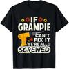 If Grampie Can't Fix It We're All Screwed Father's Day Men T-Shirt