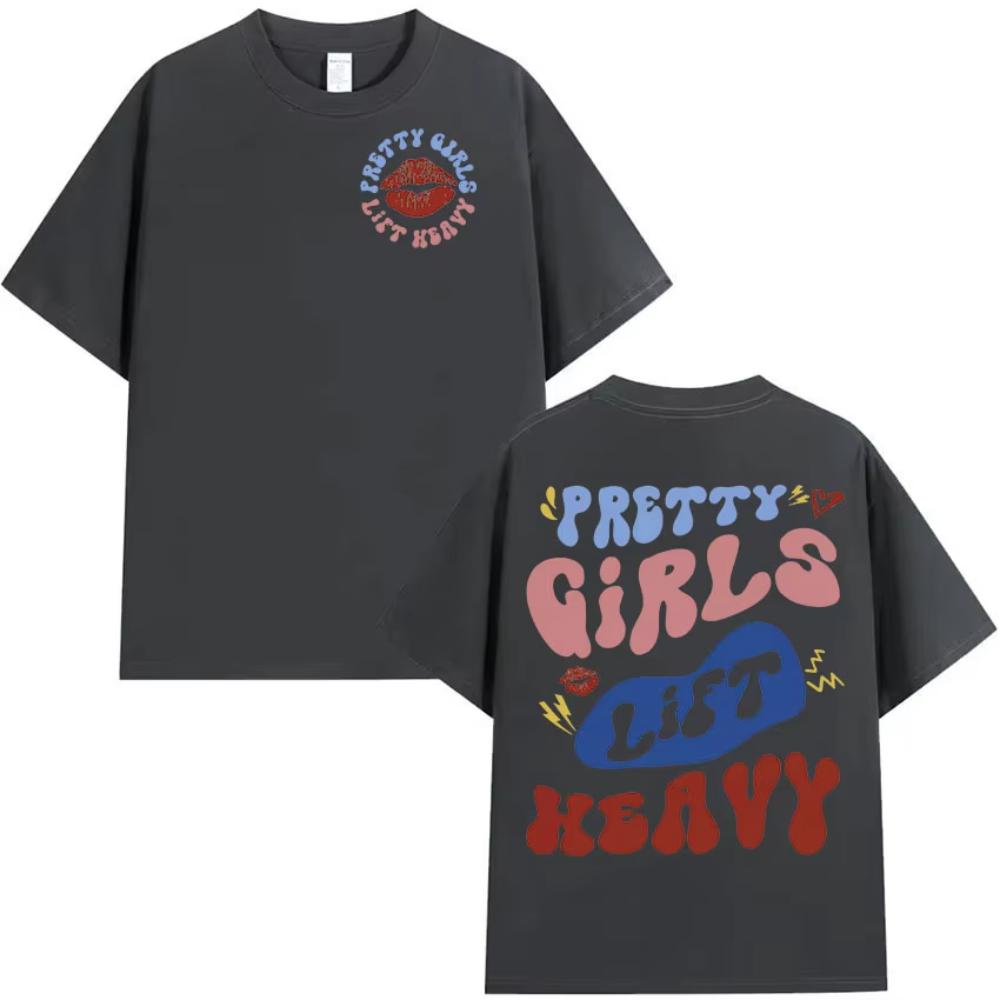 Pretty Girls Lift Heavy Sweatshirt Gym Funny Meme T Shirt Print Men Women Summer Male Cotton Short Sleeve Tops Tshirts Hot Sale