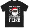Bad Bitches Santa Christmas Tshirt Funny Cool Xmas Holiday Humor Friends Top