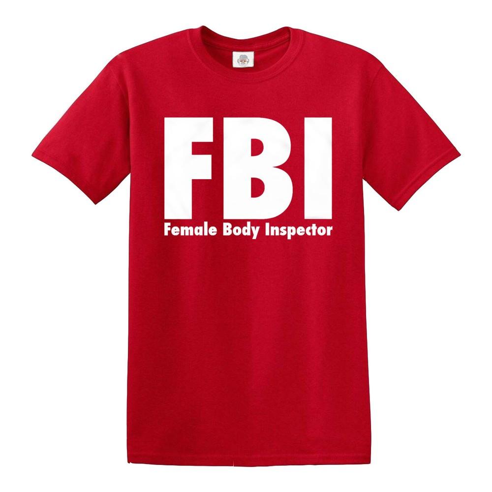 Fbi Female Body Inspector Tshirt Funny Gift Mens Ladies Novelty Top Tee