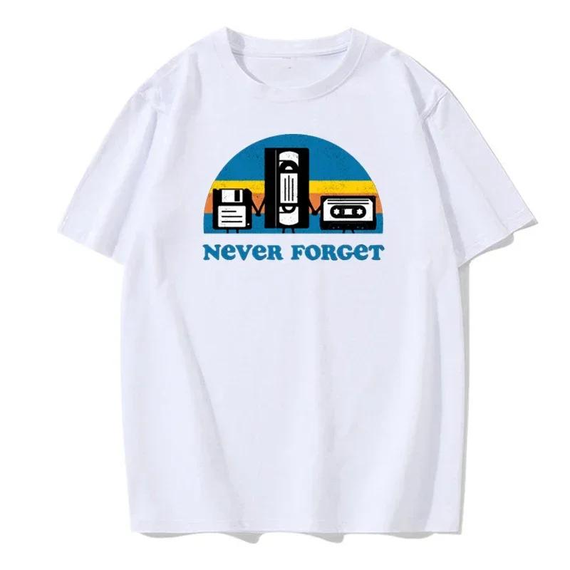 Never Forget Sarcastic Graphic Music Funny Printed T-Shirt Men Loose Oversize Tshirt Casual Breathable Short Sleeve Clothing