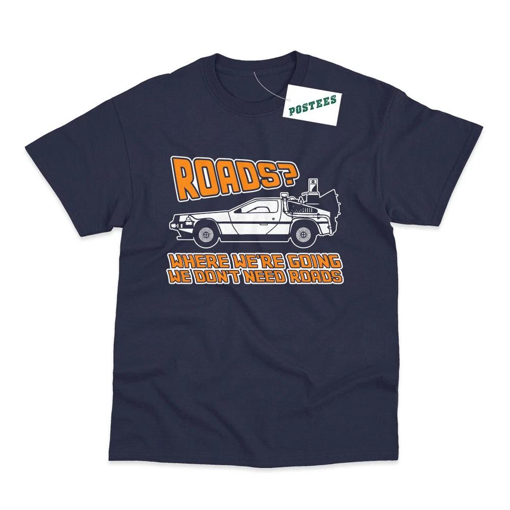 We Dont Need Roads Inspired By Back To The Future Printed TShirt S
