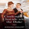 Cinderellas Charade With The Duke by Jeanine Englert Paperback Book 9780263345391