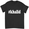 #Khalid Hashtag Khalid T-shirt DM3B