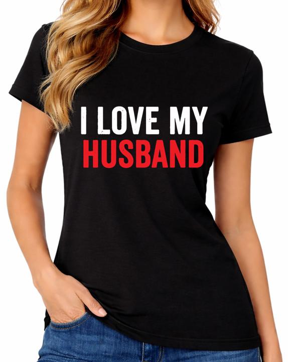 I Love My Husband T-Shirt Funny Marriage Love Quote Womens Tee XL