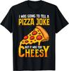 Funny Dad Pizza Joke Unisex T Shirt, Gift For Friends