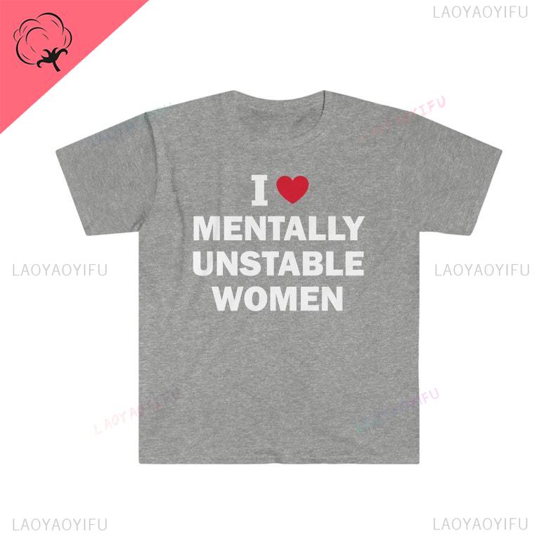 I Love Unisextally Unstable Unisex Cotton T-Shirt Humor Funny Meme Shirt Gift Unisex Offensive T-Shirt Satire Letter Printing Tops