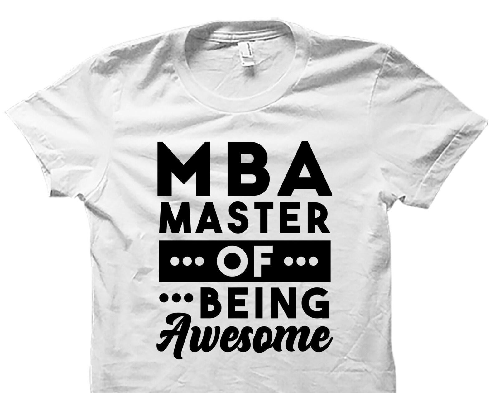 MBA Grad Shirt. MBA Grad Gift. Mba Shirt. Graduation Shirt. Mba Gift. Grad School Shirt. Mba Graduation. Graduation Gift #OS4794 M