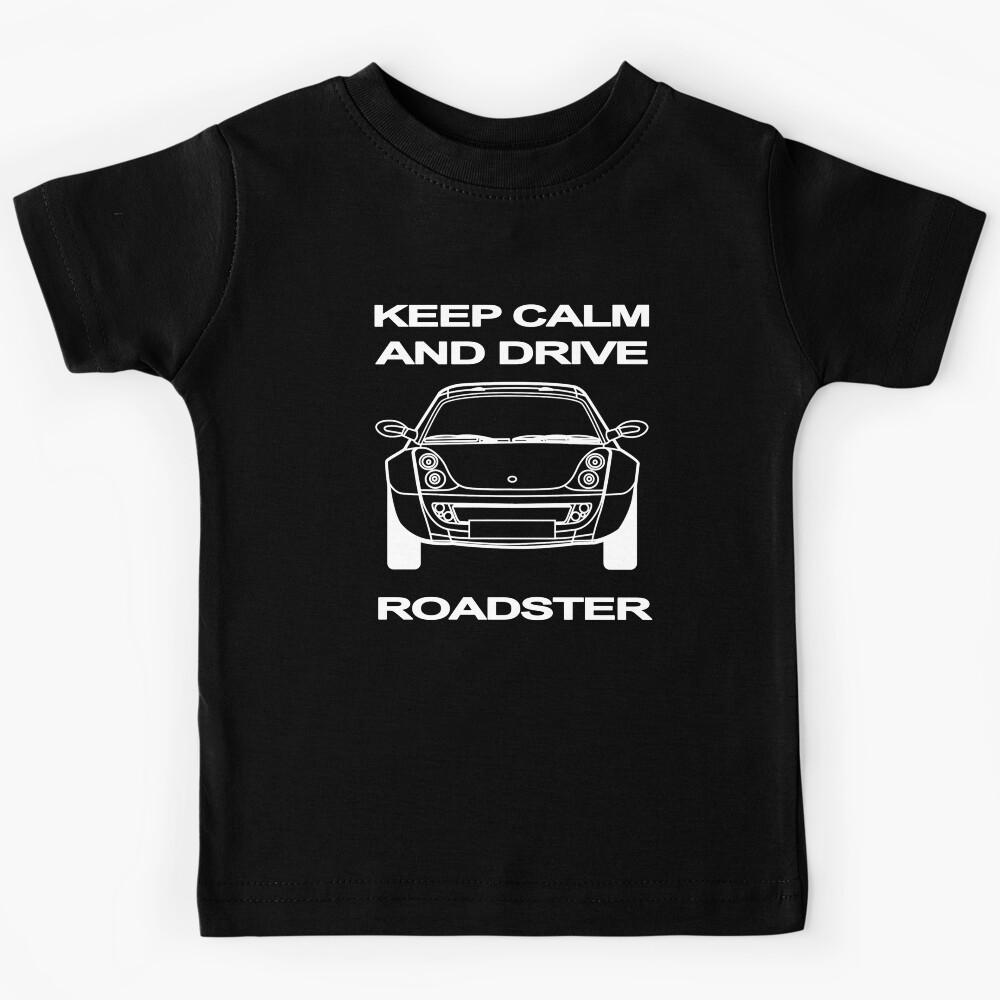 Keep Calm and Drive Smart Roadster White Edition Kids T-Shirt 150
