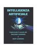 Kniha Intelligenza Artificiale : Esplora Il Mondo Del Machine Learning E Deep Learning [con Immagini] : 2