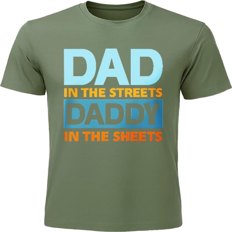 Essential Tee Men Oneck Tshirt Vintage Tees Dad In The Streets Daddy In The Sheets Basic For Man Teeshirt Quick Dry Shirt