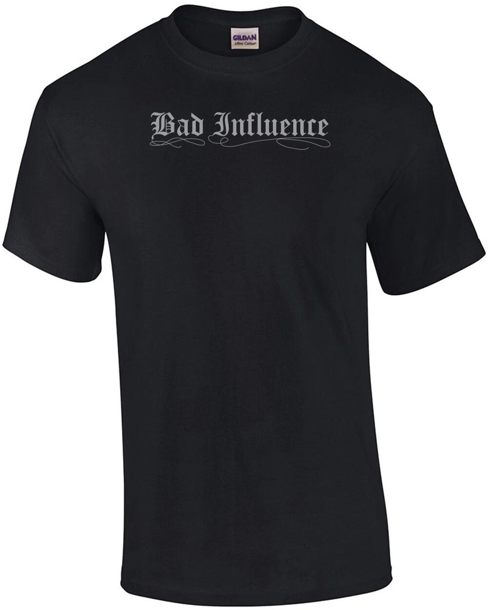 Bad Influence Funny T-shirt M