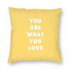 You Are What You Love Daylight Song Square Pillowcase Polyester Linen Velvet Creative Decor Pillow Case Car Cushion Cover x