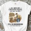 Funny Woodworker Humor T Shirt For Carpenter Dad Grandpa Workshop Senior Diy Woodcraft Lover Woodworking Vintage