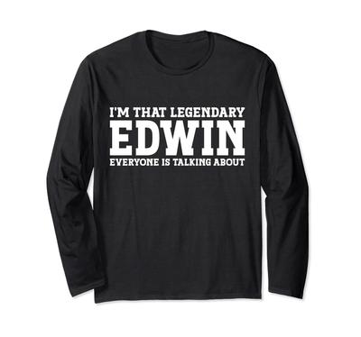 Edwin Personal Name Funny Edwin Long Sleeve T-Shirt
