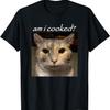 Am I Cooked_ Funny Cat Meme T-Shirt