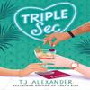 Triple Sec by TJ Alexander Paperback Book 9781398531376