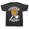 Funny Coffee And Padel T Shirts Cotton Streetwear Short Sleeve Birthday Gifts Mens Fashion Casual Loose Oversized T Shirt