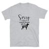 Sorry I Can't I Have Plans With My Dog T-Shirt