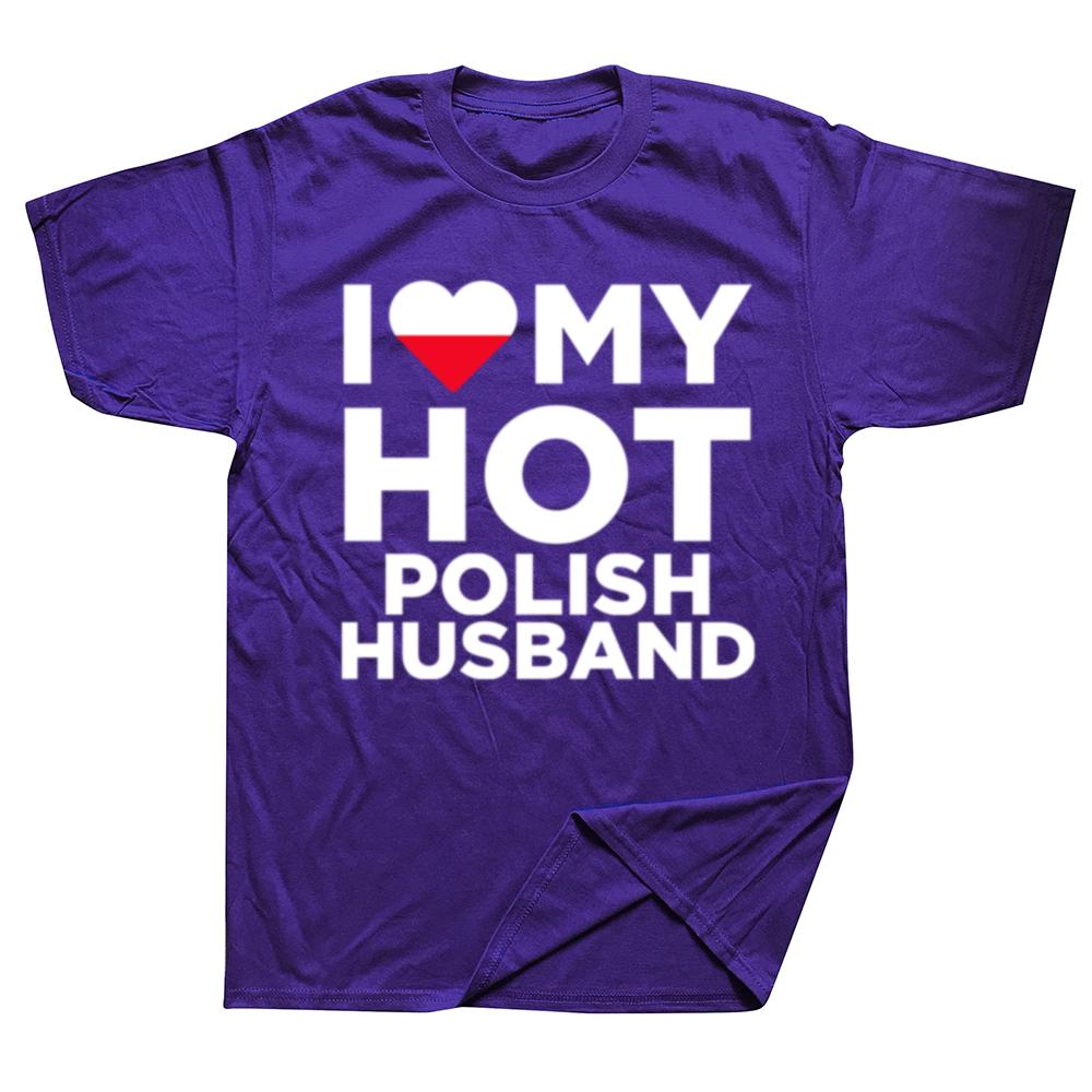 Funny I Love My Hot Polish Husband Cute Poland Relationship Tshirts Men Fashion Casual Tshirt Cotton Loose Oversized T Shirt