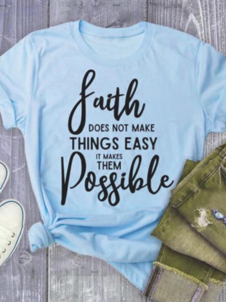 Faith Possible Letter Print T Shirt Women Short Sleeve O Neck Loose Tshirt Women Summer Ladies Tee Shirt Tops Camisetas Mujer