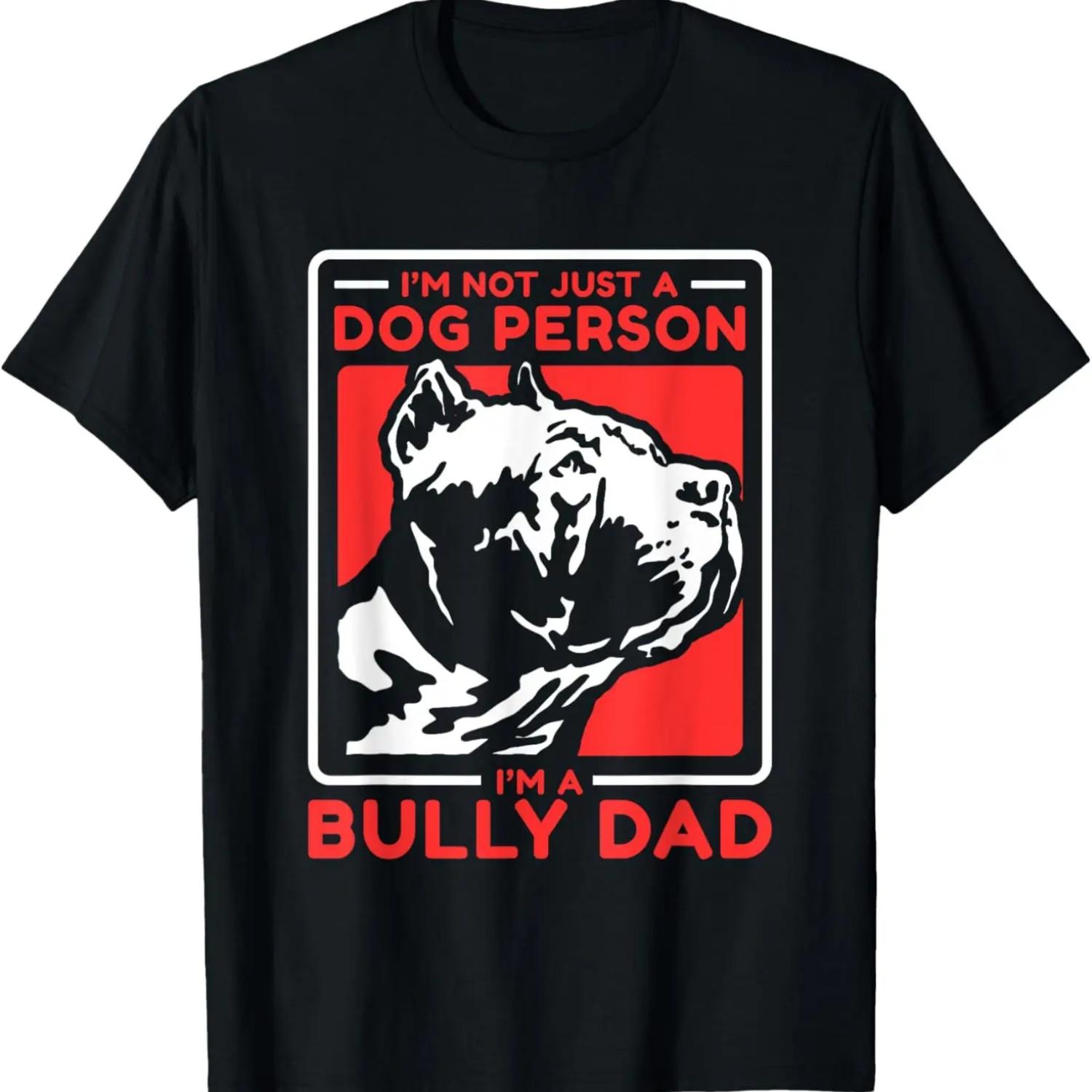 I m A Bully Dad _ Dog Owner American Bully T-Shirt XXXXXL чёрный