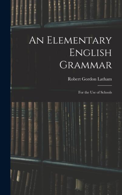 Kniha An Elementary English Grammar : For the Use of Schools