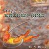The Broken King by D. N. Bruce Paperback Book 9781398479456