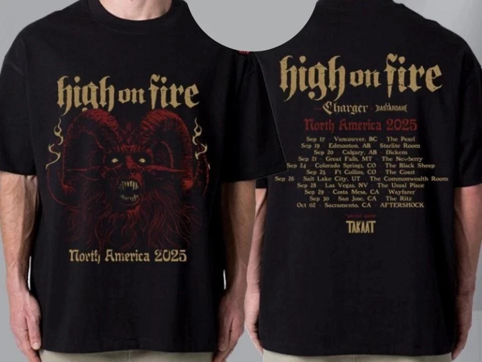 High On Fire North America Tour 2025 Schedule Cities Tour Dates Unisex T-Shirt 2XL