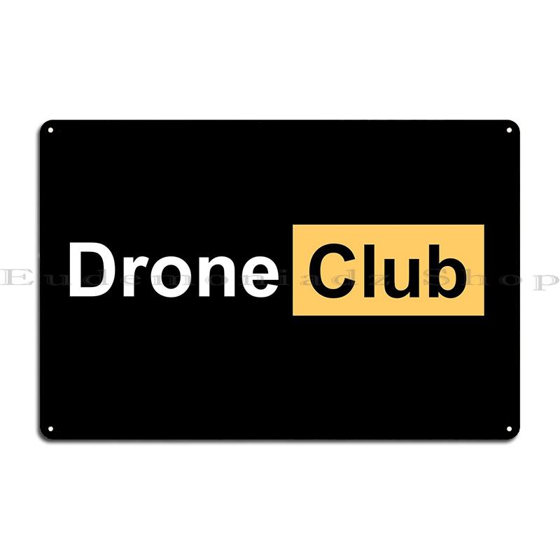 

Drone Club Metal Sign Pub Party Create Character Plaques Tin Sign Poster 20x30cm（7.8x11.8inch）
