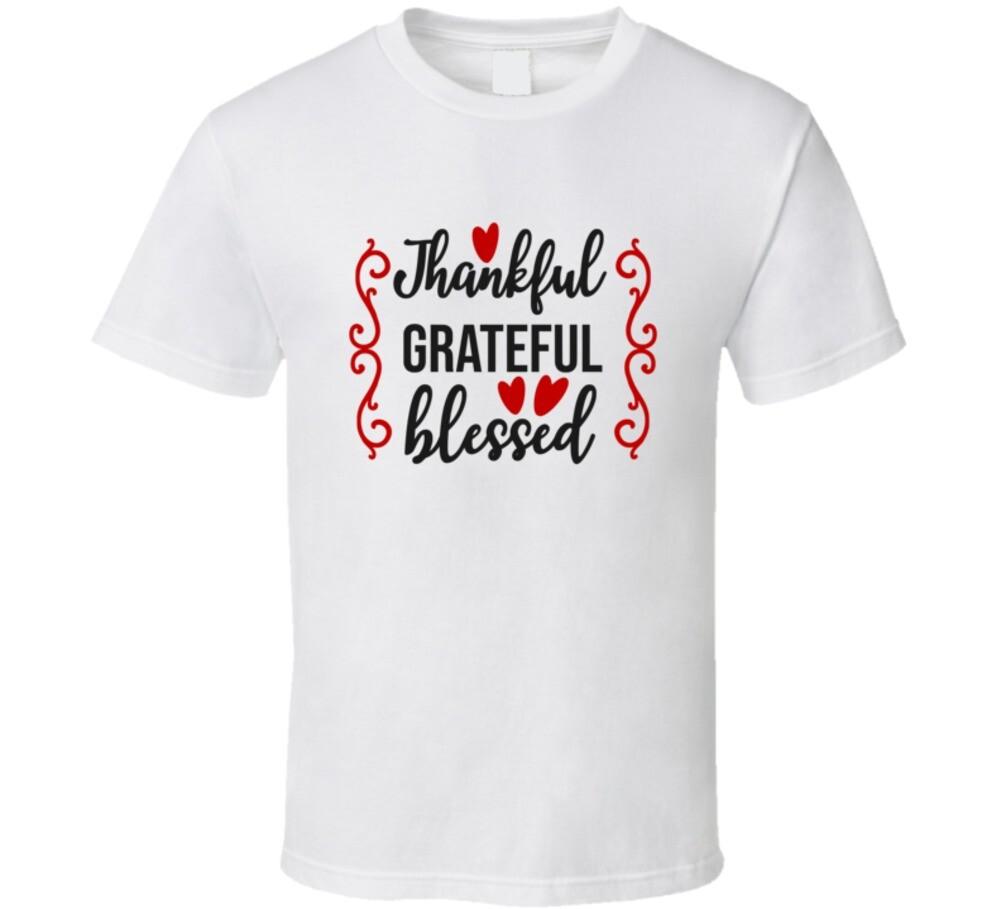 Nice Thankful Grateful Blessed T-Shirt Novelty Tee Christian Faith T Shirt XXL