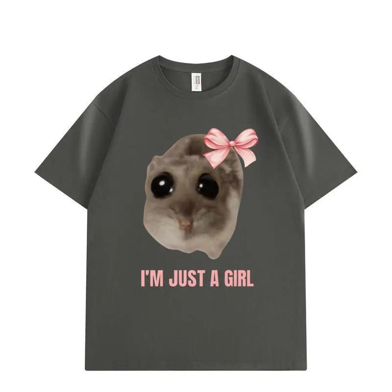 Im Just A Girl Hamster Meme Graphic T Shirts Fashion Funny Short Sleeve Tshirt High Quality Cotton Oversized Tshirts Unisex