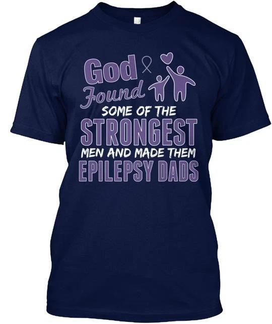God Found Strongest Men Epilepsy Dads TTshirt Made in the USA Size S to 5XL M