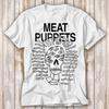 Meat Puppets Rock Alternative T Shirt Best Seller Funny Movie Gift Music Meme Top Tee 4228