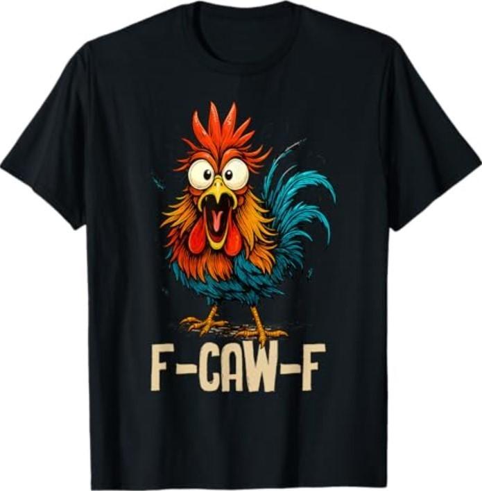 F Caw F Rooster Funny Bird Fcawf Chicken Whisperer Fawk Off T-Shirt Unisex T-Shirt XXXL