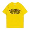 T-shirt Hip Hop alla Moda Bionde da Uomo Perché Essere Razzisti Frank Tees Stile Urbano Oceanico Oversize Unisex Unisex Casual Cotone Manica Corta Top