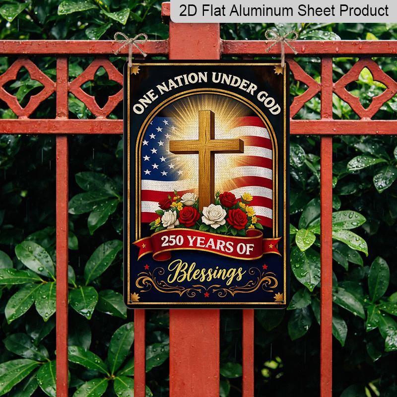 2D Flat Decorative 8×12 Inch Aluminum Plaque Metal Sign | One Nation Under God 250 Years of Blessings: US Flag & Patriotic Floral Design; Celebrate